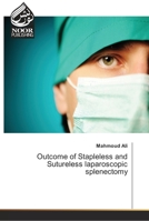 Outcome of Stapleless and Sutureless laparoscopic splenectomy 6202348976 Book Cover