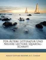 Für Ältere Litteratur Und Neuere Lectüre: Quartal-Schrift 1147483035 Book Cover