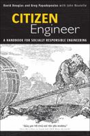 Citizen Engineer: A handbook for socially responsible engineering 0137143923 Book Cover