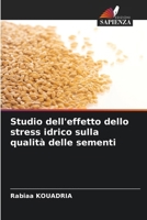 Studio dell'effetto dello stress idrico sulla qualità delle sementi (Italian Edition) 6208804868 Book Cover