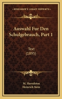 Auswahl Fur Den Schulgebrauch, Part 1: Text (1895) 1160043213 Book Cover
