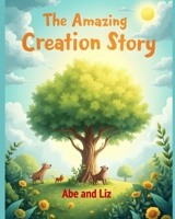 The Amazing Creation Story B0F1LFD6KL Book Cover
