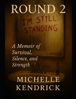 Round 2 - A Memoir of Survival, Silence, and Strength -Part 2 B0FRSGCMLV Book Cover