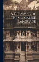 A Grammar of the Cingalese Language 1022544748 Book Cover