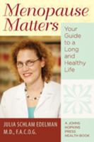 Menopause Matters: Your Guide to a Long and Healthy Life 0801893836 Book Cover