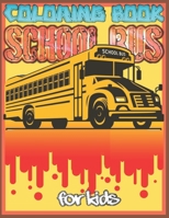 School bus: Coloring book for Kids and adults fun, easy and relaxed superb and high-quality images B09SXGPCC6 Book Cover