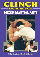 Clinch Fighting for MMA 1933901640 Book Cover
