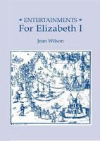 Entertainments for Elizabeth I (Studies in Elizabethan and Renaissance culture) 0859910482 Book Cover