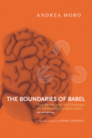 The Boundaries of Babel: The Brain and the Enigma of Impossible Languages 0262134985 Book Cover