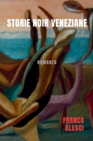 Storie Noir Veneziane B08XZ8GN11 Book Cover