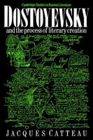 Dostoyevsky and the Process of Literary Creation 0521022789 Book Cover