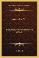 America V1: Picturesque And Descriptive 0548648328 Book Cover