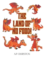 The Land of No Food! 1035843560 Book Cover