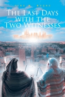 The Last Days with the Two Witnesses B0C9LMH448 Book Cover