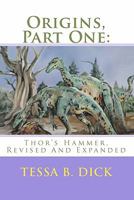 Origins, Part One/ Thor's Hammer, Revised And Expanded 1440459673 Book Cover