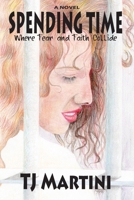 Spending Time: Where Fear and Faith Collide 1732145792 Book Cover