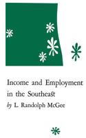 Income and Employment in the Southeast 0813153824 Book Cover
