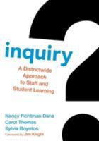 Inquiry: A Districtwide Approach to Staff and Student Learning 1412992478 Book Cover