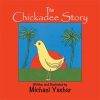 The Chickadee Story 1608130320 Book Cover