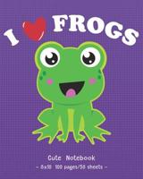 I LOVE FROGS Cute Notebook: for School & Play - Girls, Boys, Kids. 8x10 (Cute Frog Notebooks) 1093543590 Book Cover