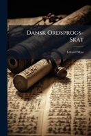 Dansk Ordsprogs-Skat: Bd. M-O... 1143536932 Book Cover