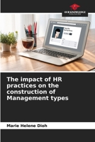 The impact of HR practices on the construction of Management types 6205964414 Book Cover