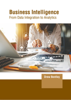 Business Intelligence: From Data Integration to Analytics 1647269350 Book Cover
