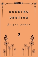 NUESTRO DESTINO: Lo que somos (Spanish Edition) B0FLQ93FD3 Book Cover