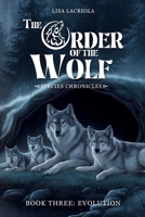 The Order of the Wolf: Species Chronicles: Book Three: Evolution B0GPGRBWG4 Book Cover
