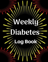 Weekly Diabetes: 120 pages Glucose Monitoring for Breakfast Lunch And Dinner Fasting Pre And Post Log Book with Breakfast Lunch Dinner Bedtime And ... Range Diary Journal Notebook: Log Book 1654887412 Book Cover
