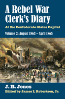 A Rebel War Clerk's Diary at the Confederate States Capital Vol 2 (Collector's Library of the Civil War) 0809442418 Book Cover