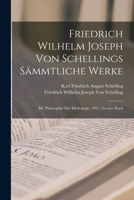 Friedrich Wilhelm Joseph Von Schellings Smmtliche Werke: Bd. Philosophie Der Mythologie. 1857, Zweiter Band 1016494564 Book Cover