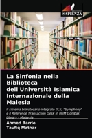 La Sinfonia nella Biblioteca dell'Università Islamica Internazionale della Malesia 6203144746 Book Cover