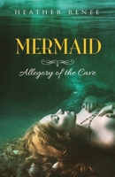 Mermaid: Allegory of the Cave 154395846X Book Cover