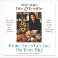 Home Entertaining the Easy Way: Fast And Delicious Recipes for Every Occasion 0762429003 Book Cover