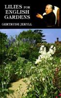 Lilies for English Gardens: A Guide for Amateurs 0907462286 Book Cover