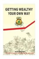 Getting wealthy your own way 1977594298 Book Cover