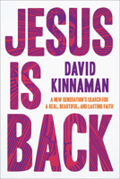 Jesus Is Back: A New Generation's Search for a Real, Beautiful, and Lasting Faith 0801094534 Book Cover