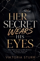 Her Secret Wears His Eyes: Eine Billionaire-Secret-Baby-Romance über Rache, Verrat und eine zweite Chance (His Dark Obsession) (German Edition) B0HD83YLGJ Book Cover
