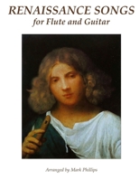 Renaissance Songs for Flute and Guitar 1512025585 Book Cover