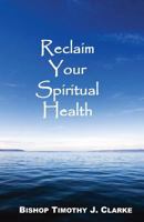 Reclaim Your Spiritual Health 0976402238 Book Cover