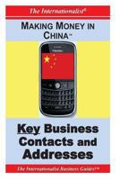 Making Money in China: Key Business Contacts and Addresses 1477613080 Book Cover