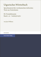 Uigurisches Worterbuch. Sprachmaterial Der Vorislamischen Turkischen Texte Aus Zentralasien: Bd. 3: Fremdelemente, Teil 1: EC - Bodis(a)V(a)TV 3515131140 Book Cover