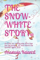 THE SNOW-WHITE STORY: Oh time, it’s nothing else more than two big plunges, ♫♪ And there’s the Summer again! ♫♪♫ 1796808512 Book Cover
