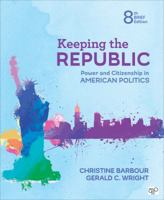 Keeping the Republic: Power and Citizenship in American Politics - Brief Edition 1544316216 Book Cover