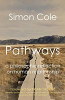Pathways: a philosophic reflection on human relationship 1720506434 Book Cover