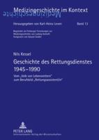Geschichte Des Rettungsdienstes 1945-1990: Vom «Volk Von Lebensrettern» Zum Berufsbild «Rettungsassistent/In» 3631569106 Book Cover