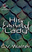 His Emerald Lady (Alien Brides: Legends) B0FCK1LL1Y Book Cover
