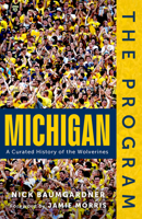 The Program: Michigan: A Curated History of the Wolverines 1637277830 Book Cover