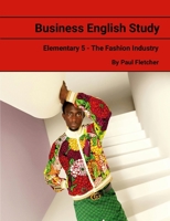 Business English Study - Elementary 5 - Fast Fashion 1304008584 Book Cover